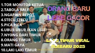 LAGU TIMUR  VIRAL 2026 -- TOR MONITOR KETUA