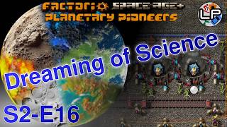 S2-E16 - Dreaming of Science - Laurence Plays Factorio: Planetary Pioneers