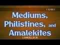 1 Samuel 28-30: Mediums, Philistines, and Amalekites