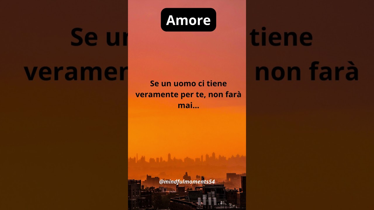 Se un uomo ti ama veramente...