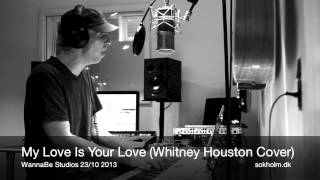 My Love Is Your Love (Whitney Houston Cover)