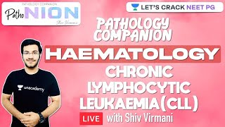 PathoNION | Chronic Lymphocytic Leukaemia (CLL) | NEET-PG 2021 | Shiv Virmani