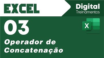 Excel 03 Operador de concatenação e função concatenar | Nível Básico | Digital Treinamentos