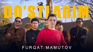 Furqat Mamutov - Do'stlarim (Official Music Video)