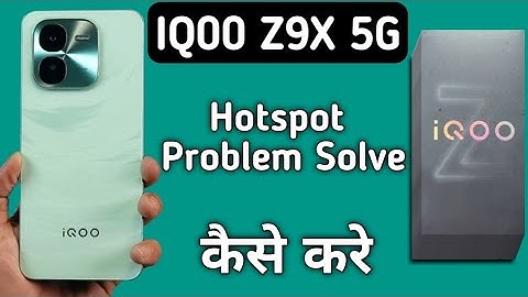 IQOO Z9x hotspot problem solve kaise karen, how to fix hotspot problem in IQOO Z9x