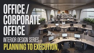 Office/Corporate Office Interior Design Full Series Introduction | What You Will Learn Step-by-Step!