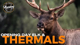 Opening Day Elk & Thermals explained