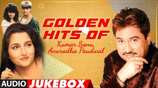 Golden Hits Of Kumar Sanu, Anuradha Paudwal Full Songs Jukebox | Super Hit Romantic Songs