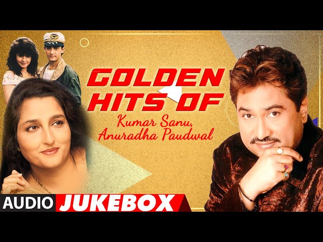 Golden Hits Of Kumar Sanu, Anuradha Paudwal Full Songs (Audio) Jukebox | Super Hit Romantic Songs class=