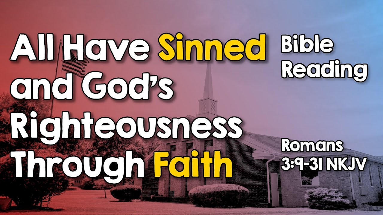 All Have Sinned and God's Righteousness Through Faith ~ Romans 3:9-31 ...