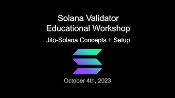 Solana Validator Education - Jito-Solana Concepts + Setup