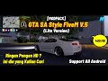 SHARE‼️MODPACK GTA SA STYLE FIVEM V.5 (LITE VERSION) | RINGAN TAPI HD | SUPPORT HP RAM 3 GB‼️