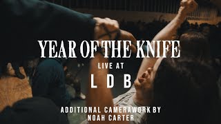 Year of the Knife - 02/07/19 (Live @ LDB Fest)