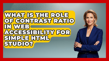 What Is the Role of Contrast Ratio in Web Accessibility for Simple HTML Studio?