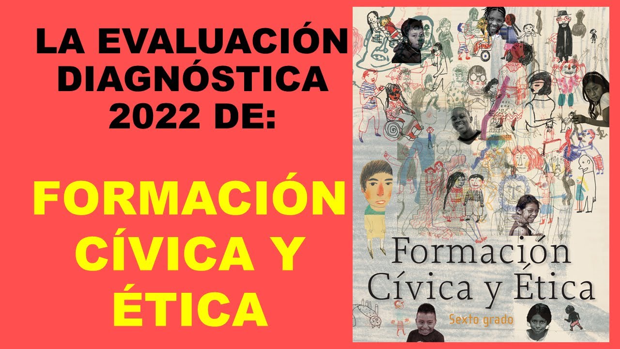 Soy Docente: LA EVALUACIÓN DIAGNÓSTICA 2022 DE: FORMACIÓN CÍVICA Y