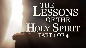 The Lessons of the Holy Spirit (1 of 4) | A Course In Miracles | Chapter 6: Section 5, pt. 1