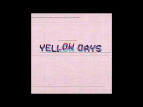 Yellow Days - You Are Nothing That I Can&#039;t Get Over