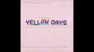 Video thumbnail of "Yellow Days - You Are Nothing That I Can't Get Over"