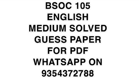 BSOC 105 ENGLISH MEDIUM SOLVED GUESS PAPER FOR PDF WHATSAPP ON 9354372788