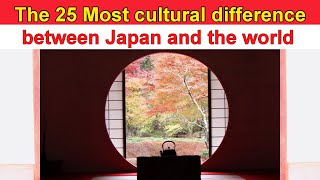 The 25 Most cultural difference between Japan and the world 【sightseeing】