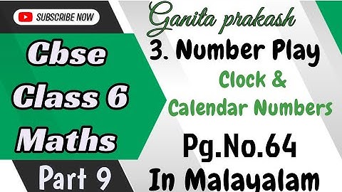 Clock & Calendar Numbers Cbse Class 6 Maths Chapter 3 In Malayalam  /Ganita Prakash 