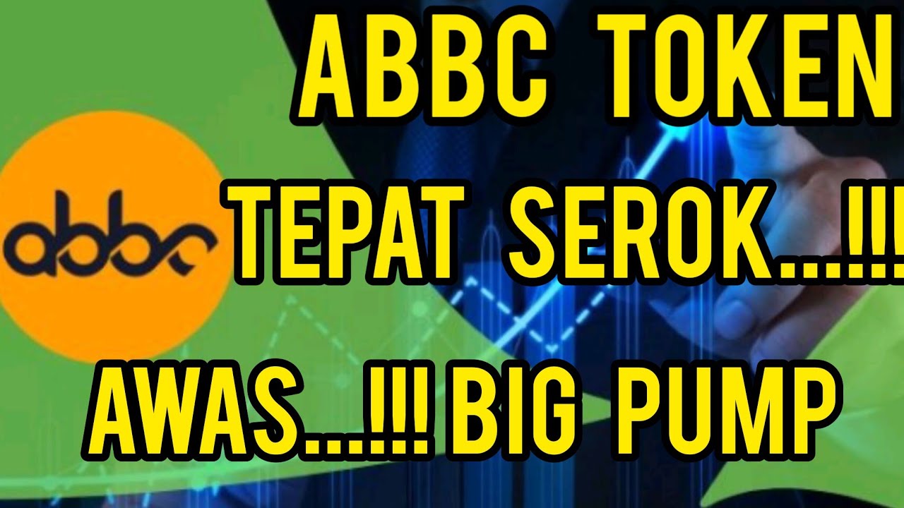 ABBC TOKEN TEPAT SEROK..!!! AWAS BIG PUMP