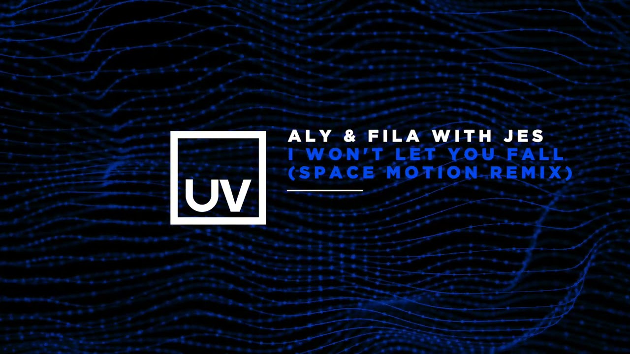 Aly & Fila with JES - I Won't Let You Fall (Space Motion Remix)