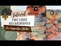 FALSCHES LEDER [fake/faux leather] aus Backpapier DIY - gestalte einzigartige Junk Journal Tags!