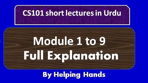 CS101 Short Lecture - module 1 to 09 | lecture 1 | Introduction to Computing in (Urdu / Hindi)
