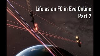 Eve Online - Life as an FC Part 2 \