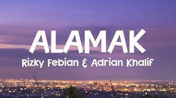Rizky Febian & Adrian Khalif - Alamak (Lirik Lagu)| kalau ada sembilan nyawa