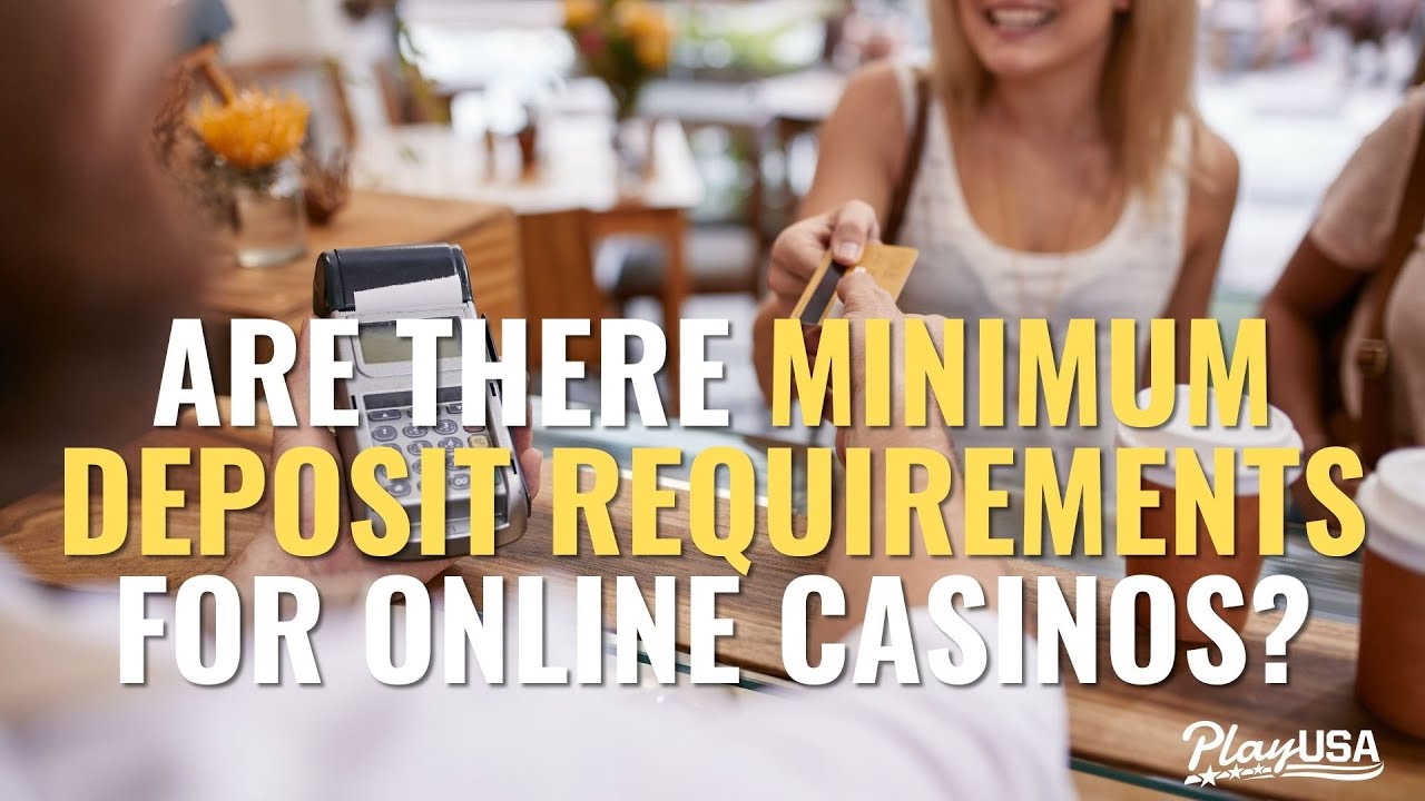 Do Online Casinos Have Minimum Deposit Requirements? Which Online