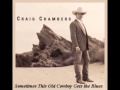 Craig chambers  sometimes this old cowboy gets the blues 1995
