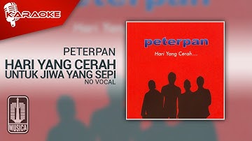 Peterpan - Hari Yang Cerah Untuk Jiwa Yang Sepi (Official Karaoke Video) | No Vocal - Female Version