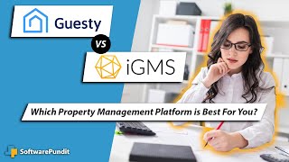 Guesty vs iGMS: Which Vacation Rental Management Software is Best For You?