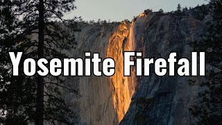 Visiting Yosemite National Park during Firefall | Tunnel View, Mirror Lake and Yosemite Chapel