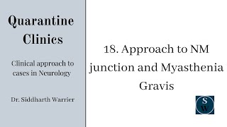 Neuromuscular junction and Myasthenia Gravis | Clinic 18 | Neurology | Quarantine Clinic