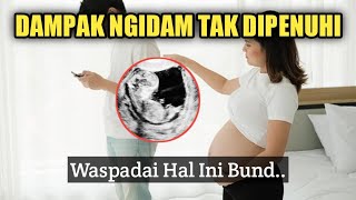 INILAH YANG TERJADI JIKA NGIDAM IBU HAMIL TIDAK TERPENUHI