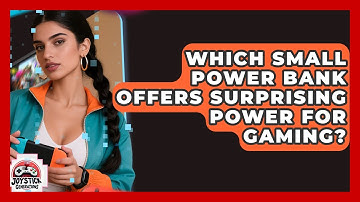 Which Small Power Bank Offers Surprising Power For Gaming? - Joystick Generations