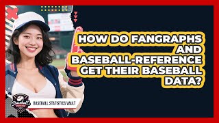 How Do Fangraphs And Baseball-Reference Get Their Baseball Data - Baseball Statistics Vault