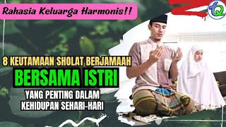 Rahasia Keharmonisan❗8 Keutamaan Sholat Berjamaah dengan istri untuk Kehidupan yang Lebih Bermakna⁉️
