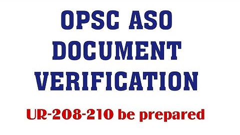 OPSC ASO DOCUMENT VERIFICATION DETAILS |SMALL CLARIFICATION ABOUT POST CUTOFF
