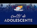 CULTO DE ADOLESCENTE | 07-09-2022