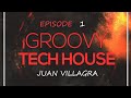 GROOVY TECH HOUSE 1 - SET LIVE - JUAN VILLAGRA
