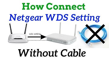 How Connect Netgear Wifi Router Without Cable WDS Settings 100% Working | Hash Back