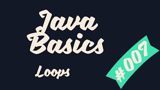 Java Basics #007 | Loops | Ingrim4