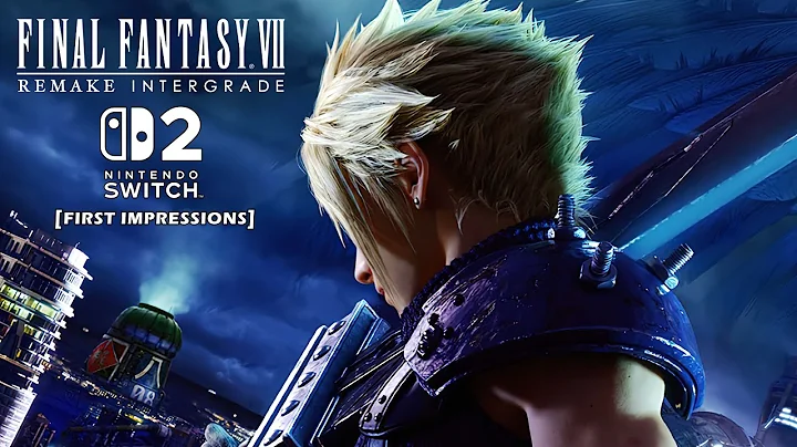 Final Fantasy VII Remake Intergrade Switch 2 First Impressions