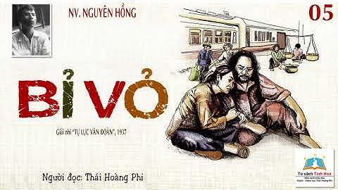 BỈ VỎ. Tập 05. Tác giả: NV. Nguyên Hồng. Người đọc: Thái Hoàng Phi