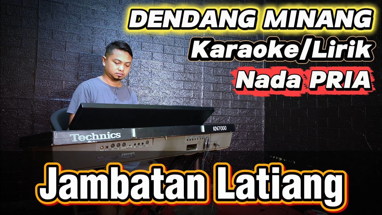 JAMBATAN LATIANG ( Dendang Minang ) - Karaoke Nada PRIA