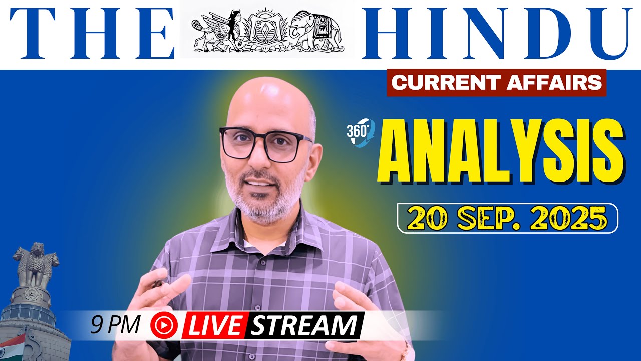 The Hindu Editorial News Analysis | 20 September 2025 | With PYQ Questions Practice | By ANIL SIR